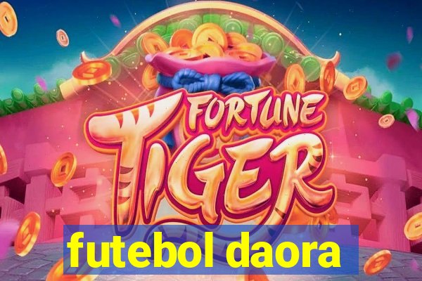 futebol daora